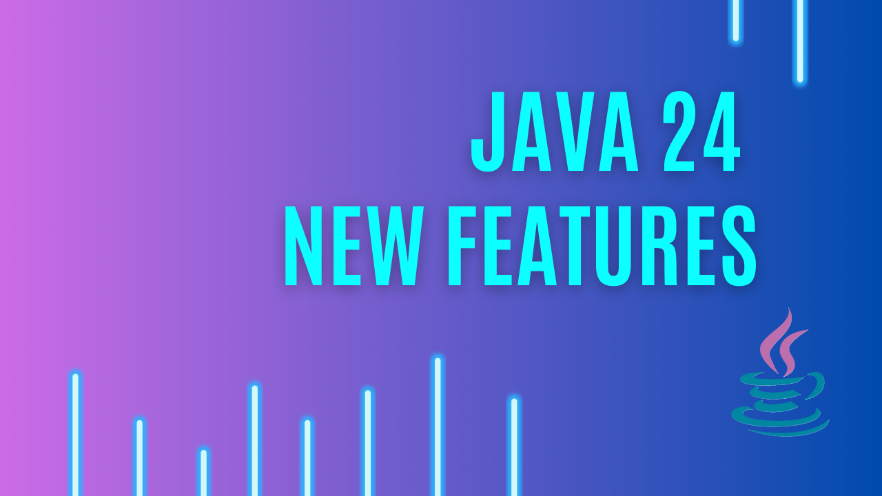 What's New in JDK 24: Key Features and Enhancements with Code Examples
