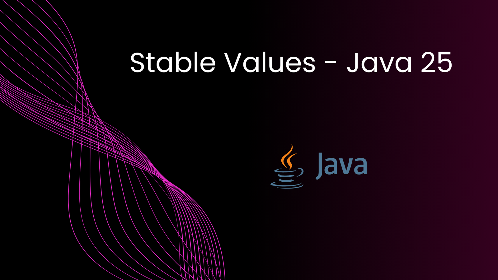 Stable Values in Java 25: Safe Lazy Initialization for Modern Applications